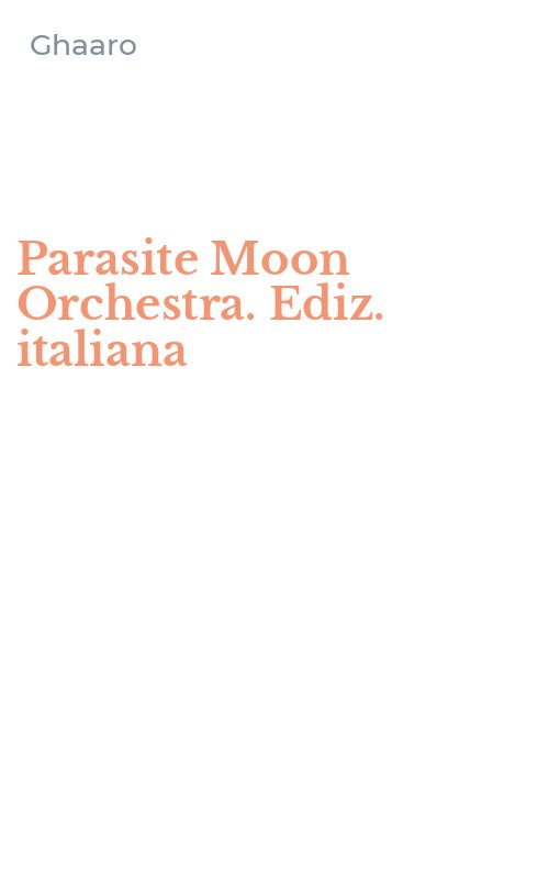 Parasite Moon Orchestra. Ediz. italiana