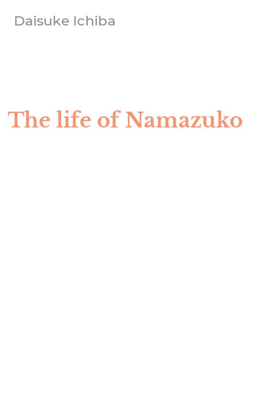The life of Namazuko