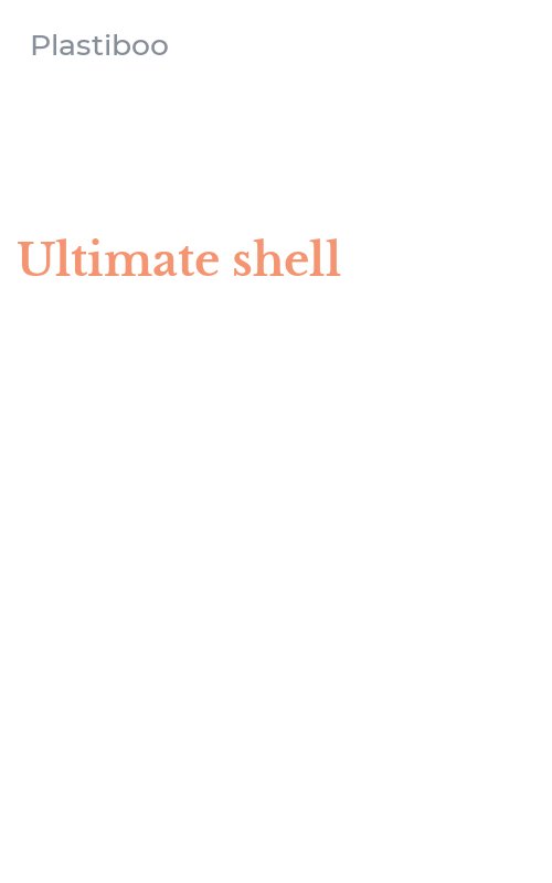 Ultimate shell