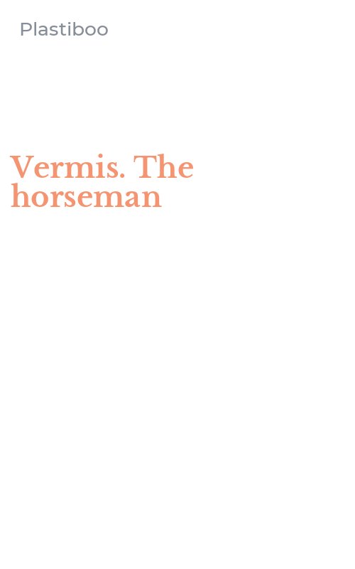 Vermis. The horseman