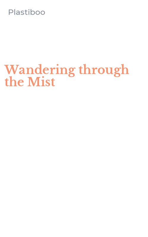 Wandering through the Mist