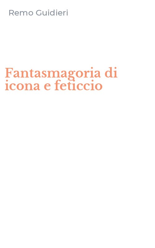 Fantasmagoria di icona e feticcio