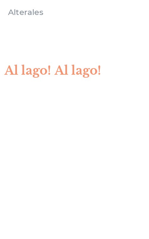 Al lago! Al lago!