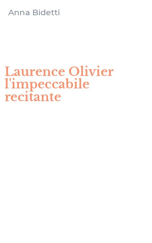 Laurence Olivier l'impeccabile recitante