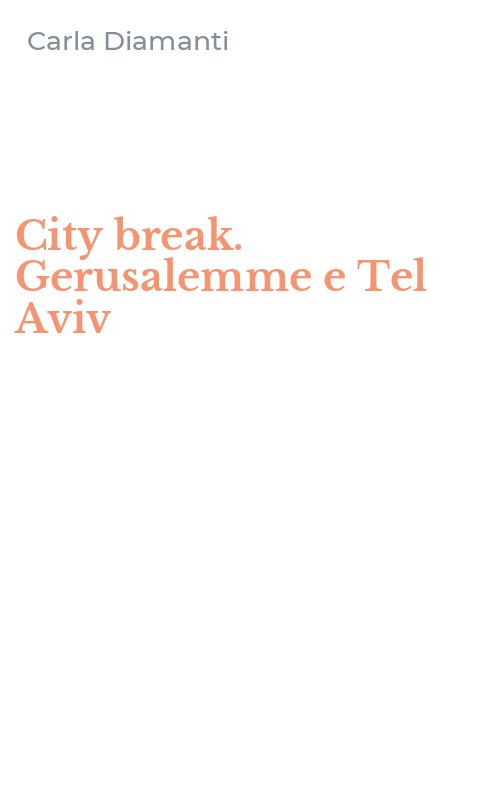 City break. Gerusalemme e Tel Aviv