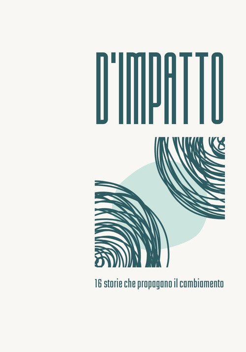 D'impatto. 16 storie che propagano il cambiamento