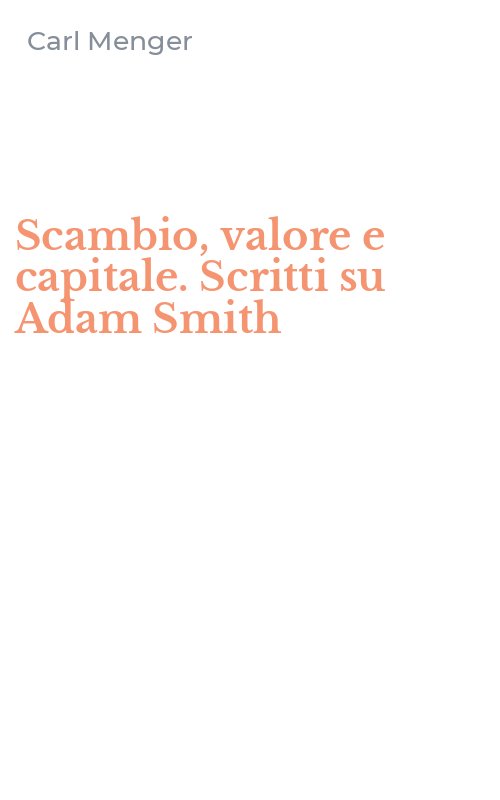 Scambio, valore e capitale. Scritti su Adam Smith