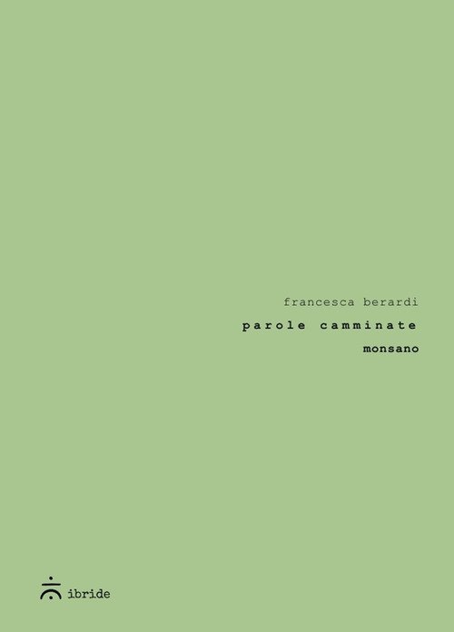 Parole camminate. Monsano
