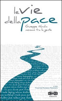 Le vie della pace. Giuseppe Nardin monaco tra la gente