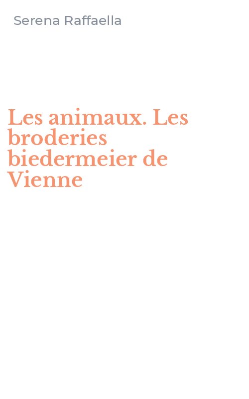 Les animaux. Les broderies biedermeier de Vienne