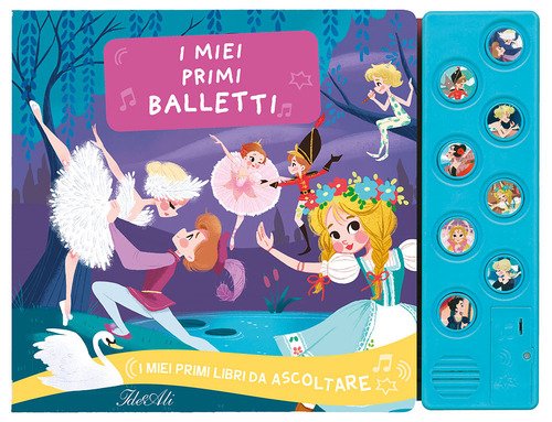 I miei primi balletti. I miei primi libri da ascoltare