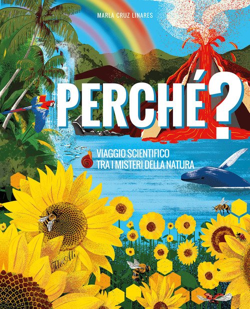 Perché? Viaggio scientifico tra i misteri della natura