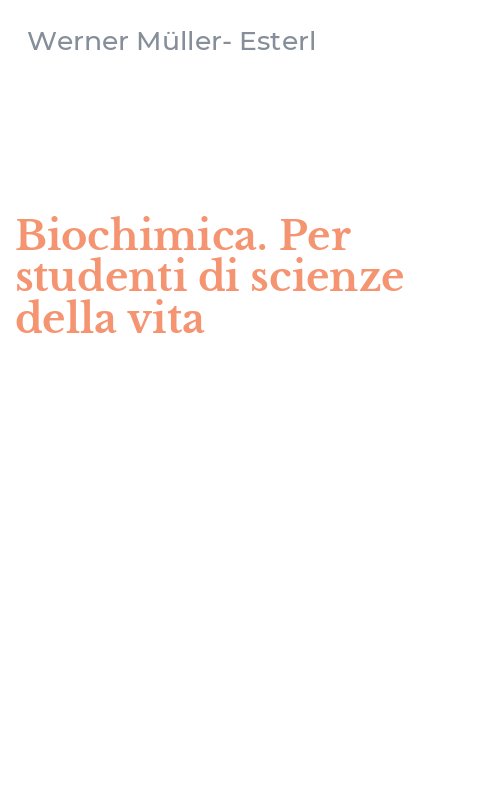Biochimica. Per studenti di scienze della vita