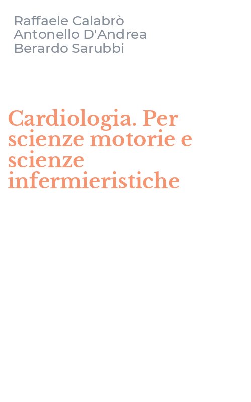 Cardiologia. Per scienze motorie e scienze infermieristiche