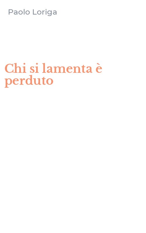 Chi si lamenta è perduto