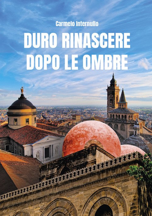 Duro rinascere dopo le ombre