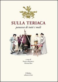 Sulla teriaca. Panacea di tutti i mali
