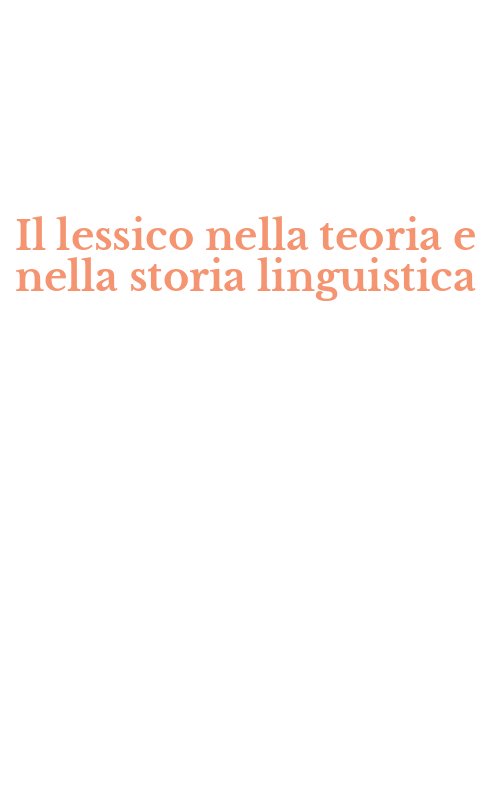 Il lessico nella teoria e nella storia linguistica