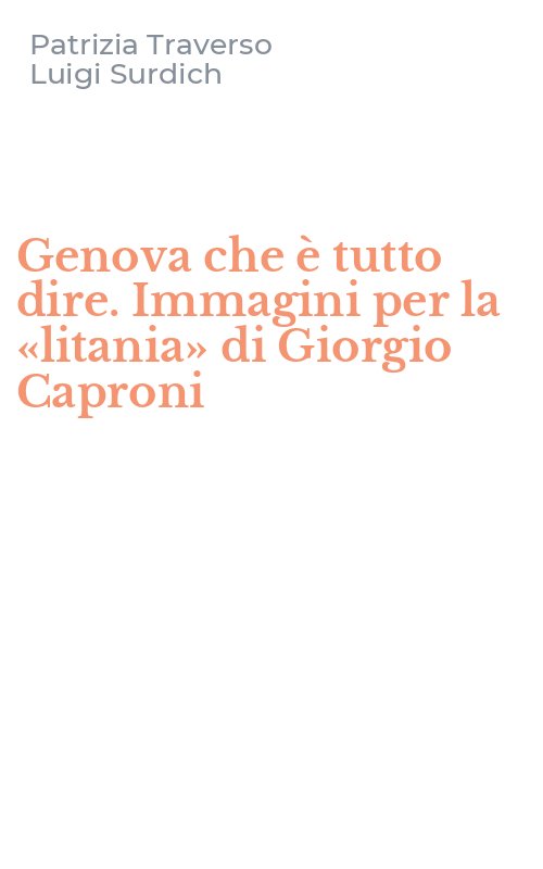 Genova che è tutto dire. Immagini per la «litania» di Giorgio Caproni