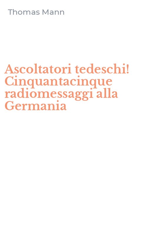 Ascoltatori tedeschi! Cinquantacinque radiomessaggi alla Germania