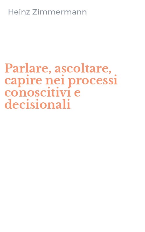Parlare, ascoltare, capire nei processi conoscitivi e decisionali