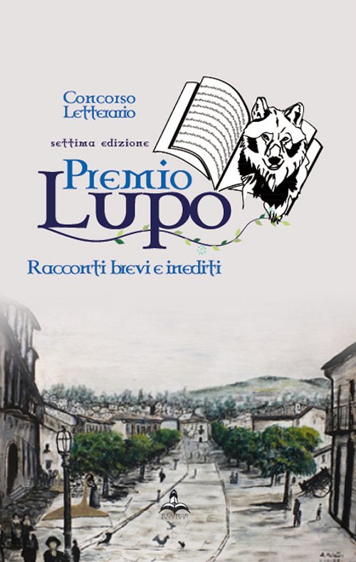 Premio Lupo 2014. Raccolta delle opere della 7ª edizione
