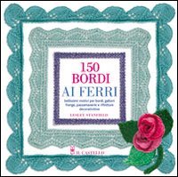 Centocinquanta bordi ai ferri