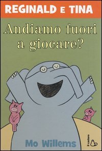 Andiamo fuori a giocare? Reginald e Tina