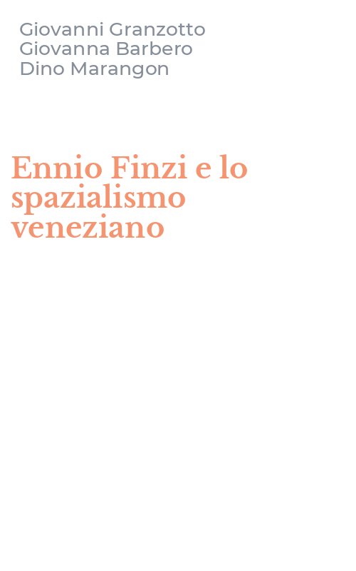 Ennio Finzi e lo spazialismo veneziano