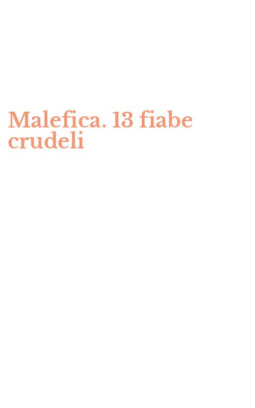 Malefica. 13 fiabe crudeli