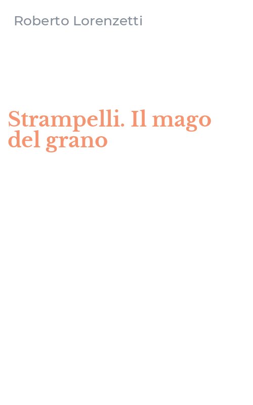 Strampelli. Il mago del grano