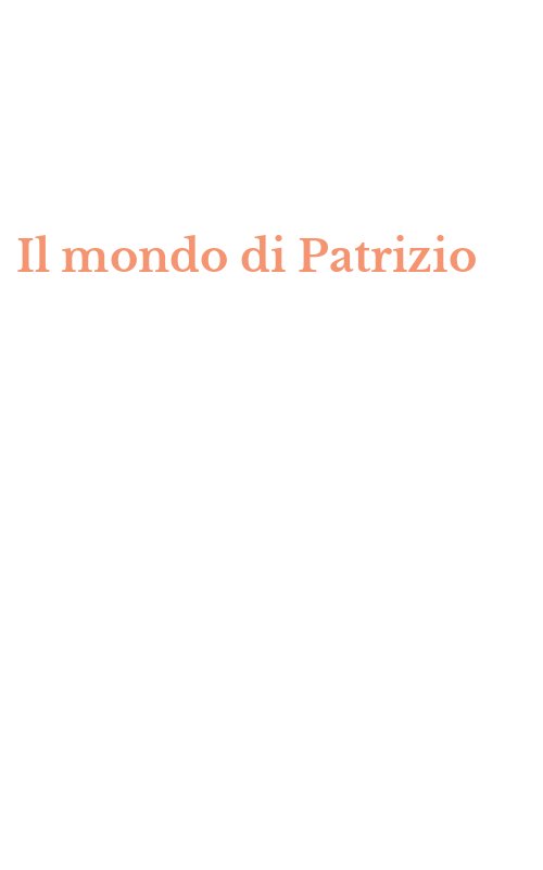 Il mondo di Patrizio