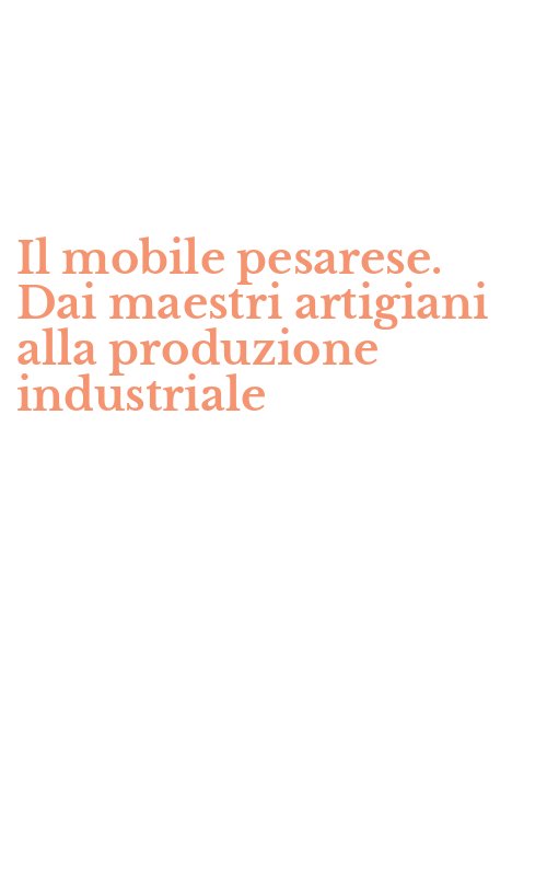 Il mobile pesarese. Dai maestri artigiani alla produzione industriale