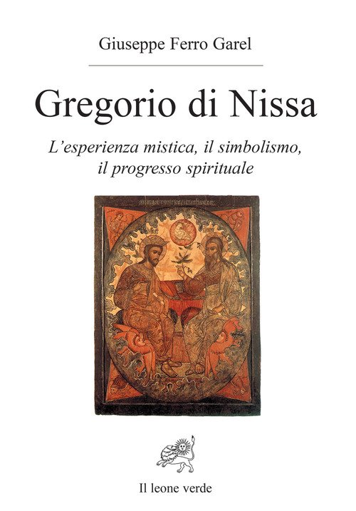 Gregorio di Nissa. L'esperienza mistica e il progresso spirituale