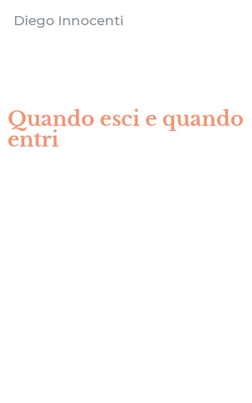 Quando esci e quando entri