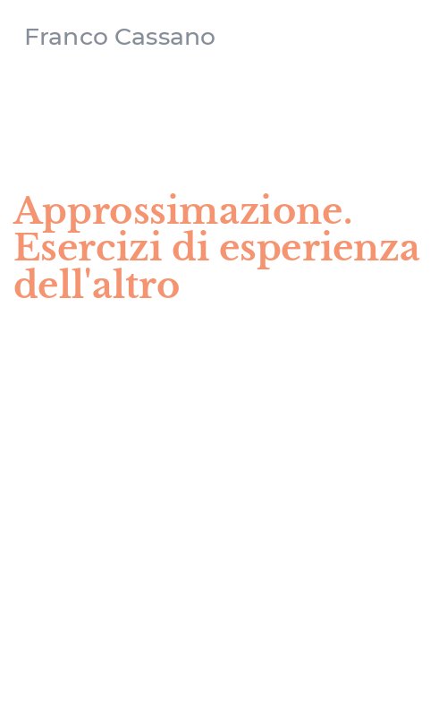 Approssimazione. Esercizi di esperienza dell'altro