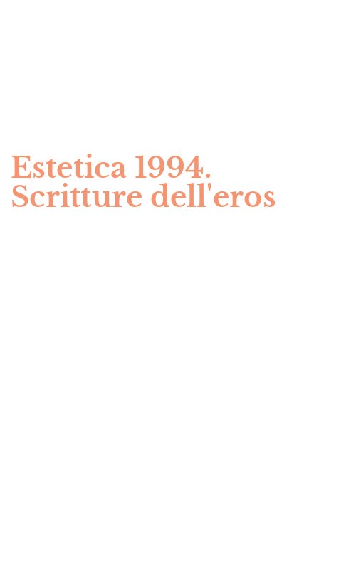 Estetica 1994. Scritture dell'eros