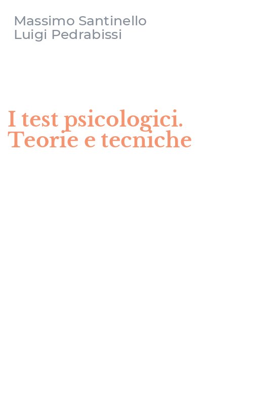I test psicologici. Teorie e tecniche