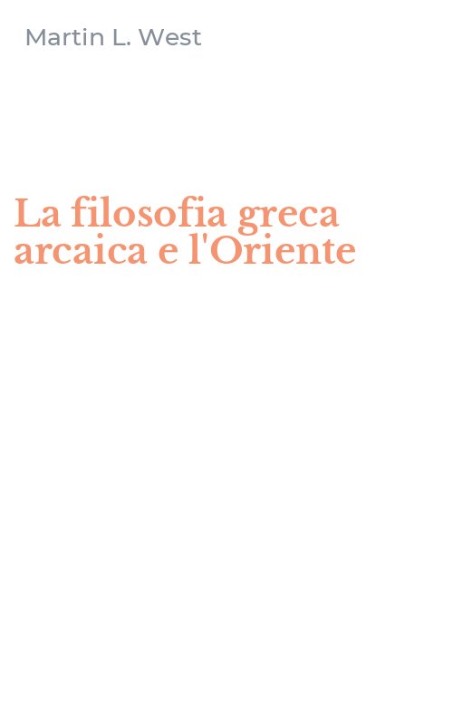 La filosofia greca arcaica e l'Oriente