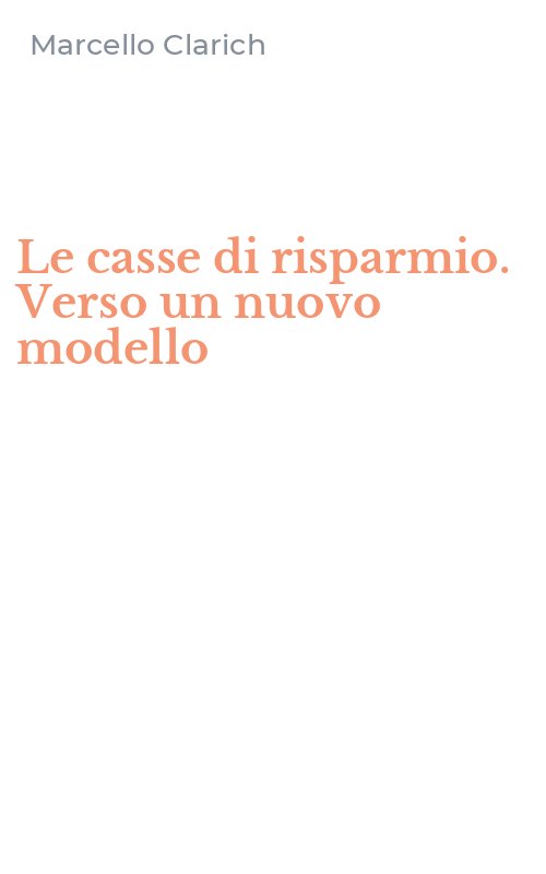 Le casse di risparmio. Verso un nuovo modello