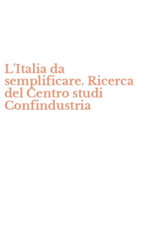 L'Italia da semplificare. Ricerca del Centro studi Confindustria