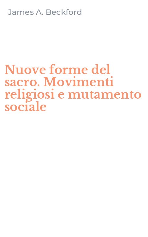 Nuove forme del sacro. Movimenti religiosi e mutamento sociale