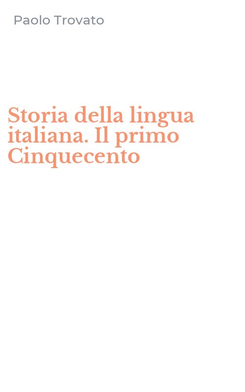 Storia della lingua italiana. Il primo Cinquecento