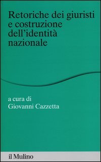 Retoriche dei giuristi e costituzione dell'identità nazionale