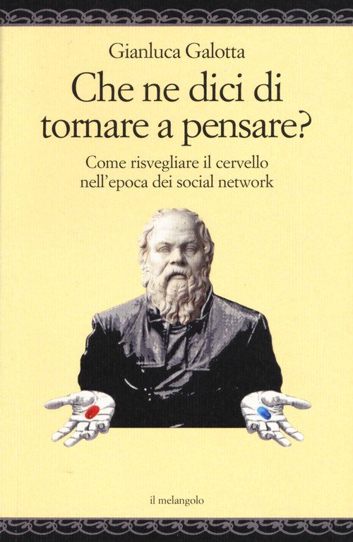 Che ne dici di tornare a pensare. Come risvegliare il cervello nell'epoca dei social network