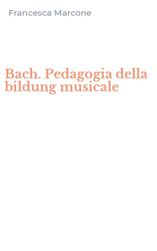 Bach. Pedagogia della bildung musicale