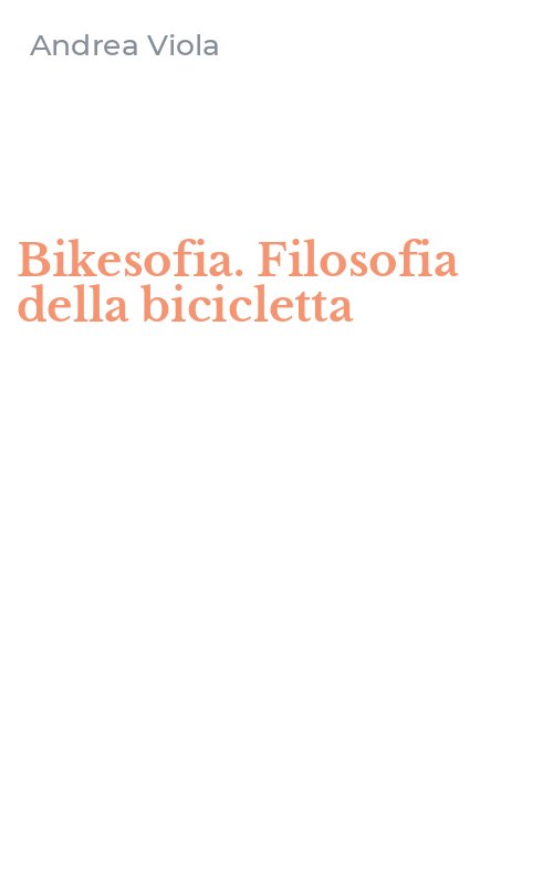 Bikesofia. Filosofia della bicicletta