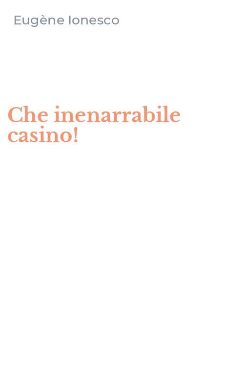 Che inenarrabile casino!