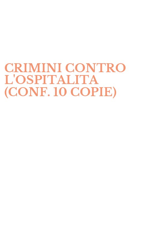 CRIMINI CONTRO L'OSPITALITA (CONF. 10 COPIE)