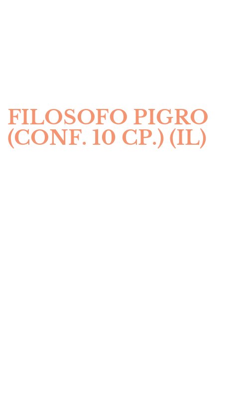 FILOSOFO PIGRO (CONF. 10 CP.) (IL)